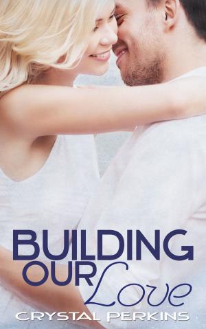 Book cover of Building Our Love