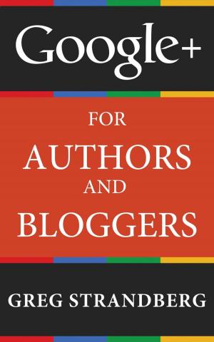 bigCover of the book Google+ for Authors and Bloggers by 