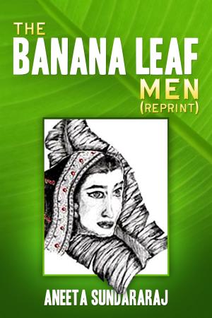 Cover of the book The Banana Leaf Men (Reprint) by Trixie Stilletto