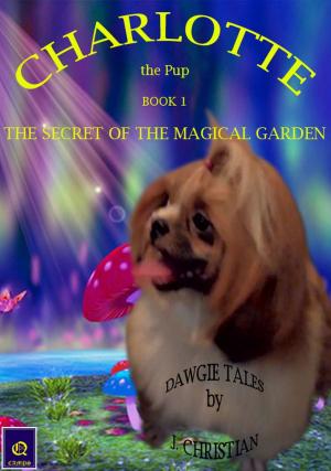 Cover of Charlotte the Pup Book 1: The Secret of The Magical Garden