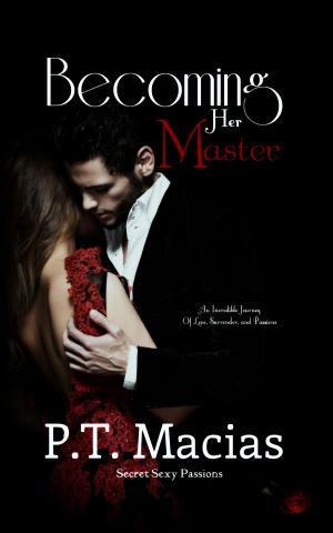 Cover of Becoming Her Master, An Incredible Journey Of Love, Surrender, and Passion
