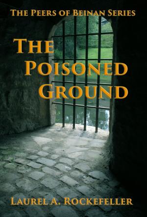 Cover of the book The Poisoned Ground by Laurel A. Rockefeller