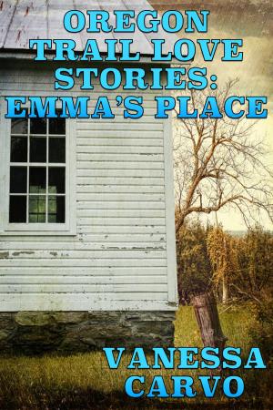 Cover of the book Oregon Trail Love Stories: Emma's Place (A Christian Romantic Drama) by Amy Rollins
