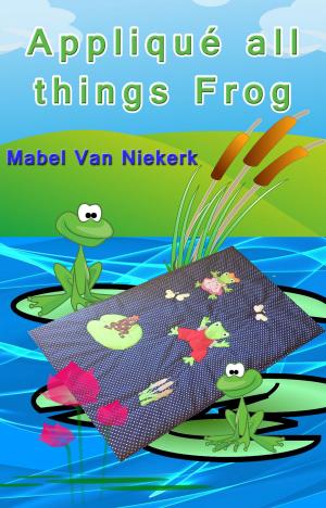 Book cover of Appliqué all things Frog