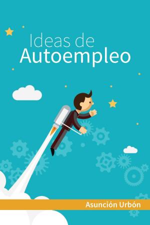 Cover of the book Ideas de autoempleo by Manikanta Belde