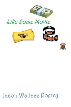 Cover of the book Like Some Movie by LaVerne Thompson