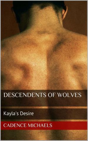 Cover of Descendants Of Wolves: Kayla's Desire