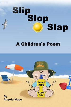 Cover of the book Slip Slop Slap by Angela Hope