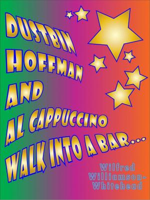 Cover of the book Dustbin Hoffman and Al Cappuccino Walk into a Bar by EDUARDO RIBEIRO ASSIS