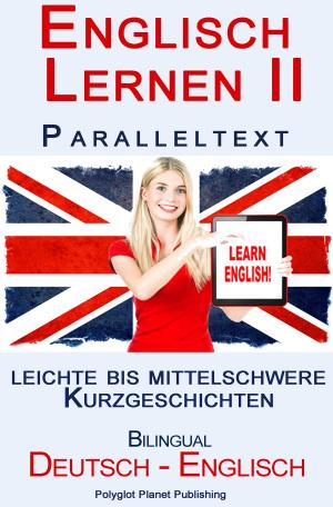 Cover of Englisch Lernen II Paralleltext - Leichte bis Mittelschwere Kurzgeschichten (Englisch - Deutsch) Bilingual