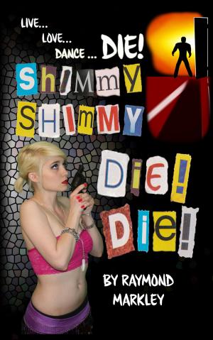 Cover of the book Shimmy, Shimmy-Die! Die! by Lucinda D. Davis