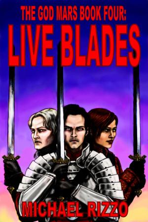 Book cover of The God Mars Book Four: Live Blades