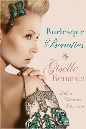 Book cover of Burlesque Beauties: Lesbian Historical Romance