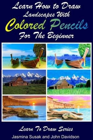 Cover of the book Learn How to Draw Landscapes with Colored Pencils for the Beginner by John Davidson, Adrian Sanqui