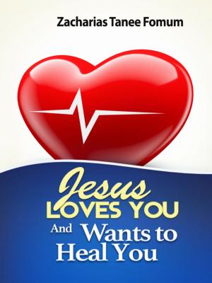 Book cover of Jesus Loves You And Wants To Heal You