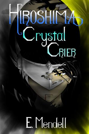 Cover of the book Hiroshima, Crystal Crier by Charles Siefken, Wendy Siefken