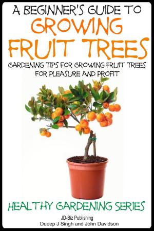 Book cover of A Beginner’s Guide to Growing Fruit Trees