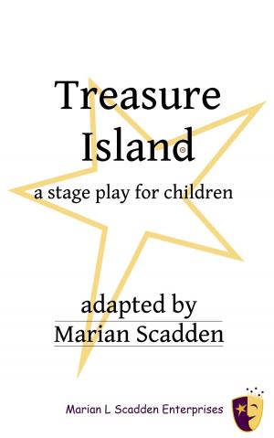 Cover of the book Treasure Island, A Stage Play for Children by Marian Scadden