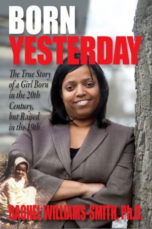 bigCover of the book Born Yesterday: The True Story of a Girl Born in the 20th Century but Raised in the 19th by 