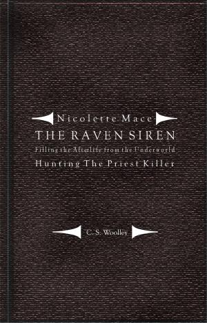 Book cover of Nicolette Mace: The Raven Siren - Filling the Afterlife from the Underworld: Hunting the Priest Killer