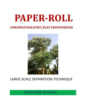 Cover of the book Paper-Roll Chromatography/Electrophoresis (Large Scale Separation Technique) by Cynthia J. Boyle, PharmD, Gary R. Matzke, PharmD