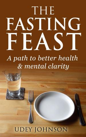 Cover of the book The Fasting Feast: a path to better health & mental clarity by Samantha Cattach