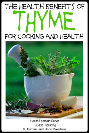 Cover of the book Health Benefits of Thyme For Cooking and Health by Dueep Jyot Singh, John Davidson