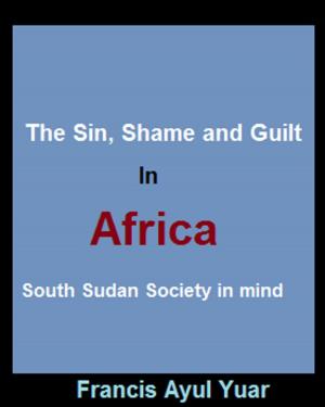 Cover of the book The Sin, Shame and Guilt in Africa by Dr Michael Jarvis