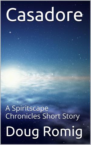 Cover of Casadore: A Spiritscape Chronicles Short Story