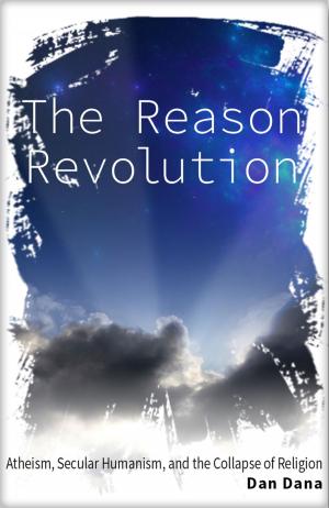 Cover of The Reason Revolution: Atheism, Secular Humanism, and the Collapse of Religion