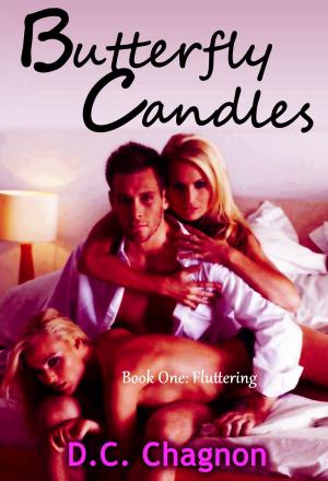Cover of the book Butterfly Candles, Book One: Fluttering by D.C. Chagnon