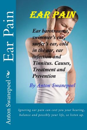 Cover of the book Ear Pain by Anton Swanepoel