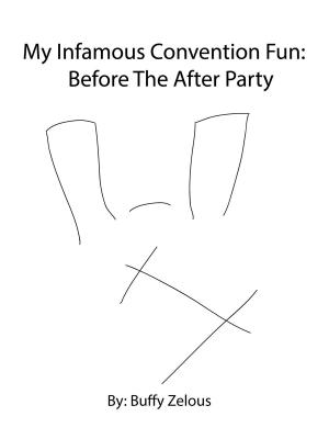 Book cover of My Infamous Convention Fun: Before The After Party