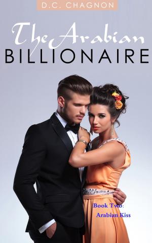 bigCover of the book The Arabian Billionaire, Book Two: Arabian Kiss by 