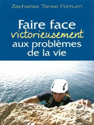 Book cover of Faire Face Victorieusement Aux Problemes De La Vie