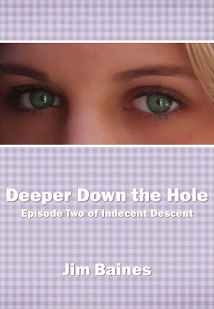Cover of the book Deeper Down the Hole (Indecent Descent Episode Two) by TG Within