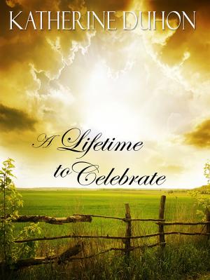 Cover of the book A Lifetime to Celebrate by Kimberly Sigafus, Lyle Ernst