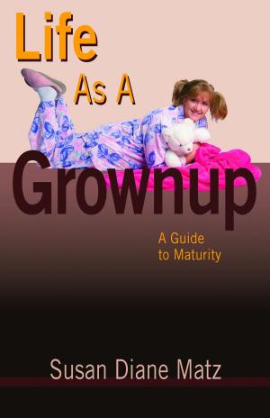 Cover of the book Life As A Grownup by Susan Diane Matz