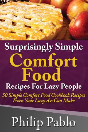Book cover of Surprisingly Simple Comfort Food Recipes For Lazy People