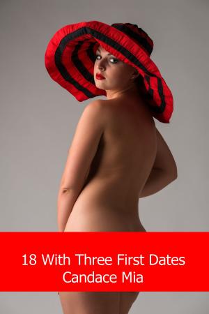 Cover of the book 18 With 3 First Dates: Story 30 of the 18 Collection by B.J.LaRue