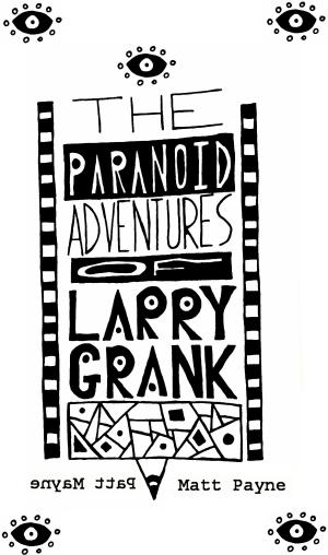 Cover of The Paranoid Adventures of Larry Grank