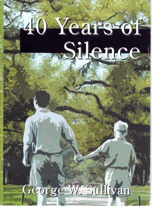 Cover of the book 40 Years of Silence by Sarah Gordon Weathersby