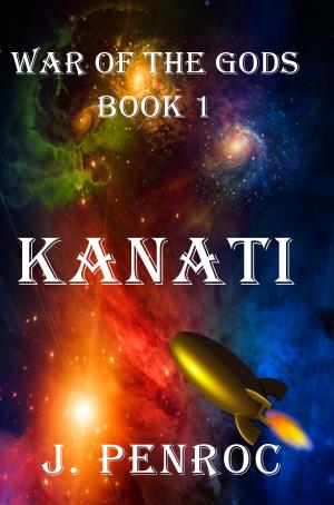 Cover of the book War of the Gods, Book 1: Kanati by Larry Matthews