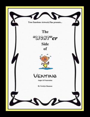 Cover of the book The Lighter Side of Venting Your Anger & Frustrations Away by Akin Aguda