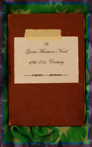Cover of the book The Great Mormon Novel of the 21st Century by Miah Oren