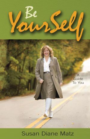 Cover of the book Be YourSelf by Susan Diane Matz