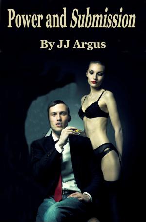 Cover of the book Power and Submission by JJ Argus