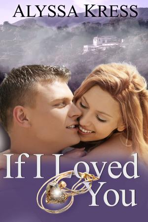 Cover of the book If I Loved You by Alyssa Kress