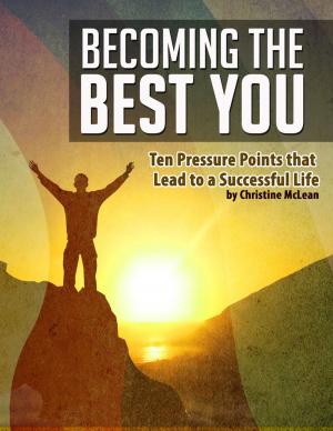 Cover of the book Becoming the Best You - Ten Pressure Points That Lead to a Successful Life by Jacob Salzer