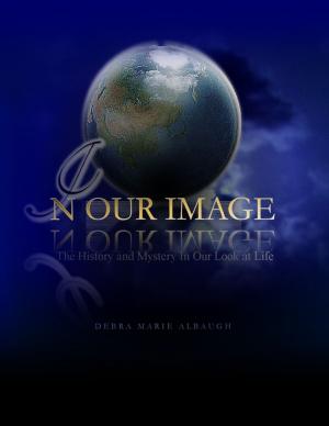 Cover of the book In Our Image: The History and Mystery In Our Look at Life by Annie Besant